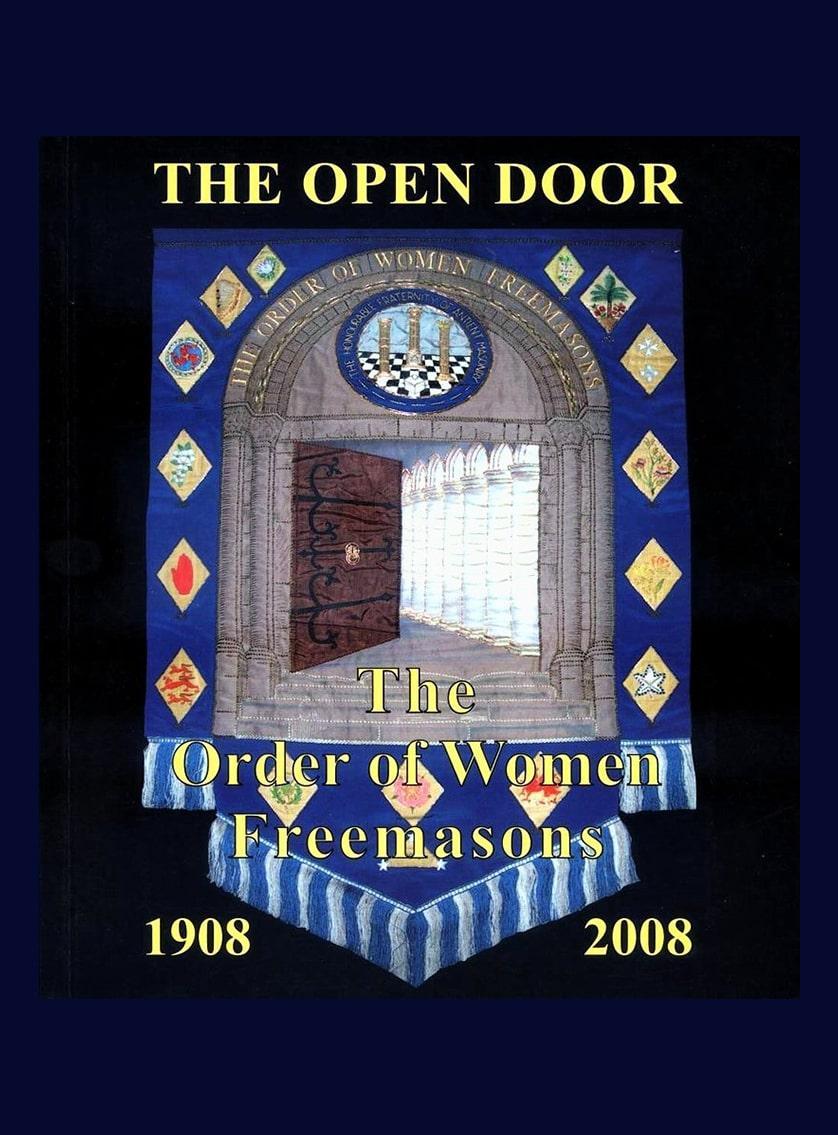 The Open Door: The History of the Order of Women Freemasons 1908 – 2008