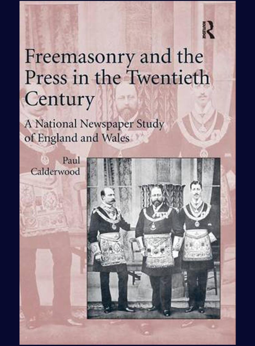 Freemasonry and the Press in Twentieth-Century: a National Newspaper Study of England and Wales